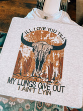 Load image into Gallery viewer, Love You Till My Lungs Give Out Tee
